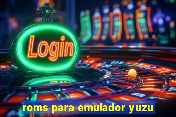 roms para emulador yuzu